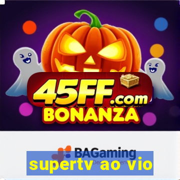 supertv ao vio